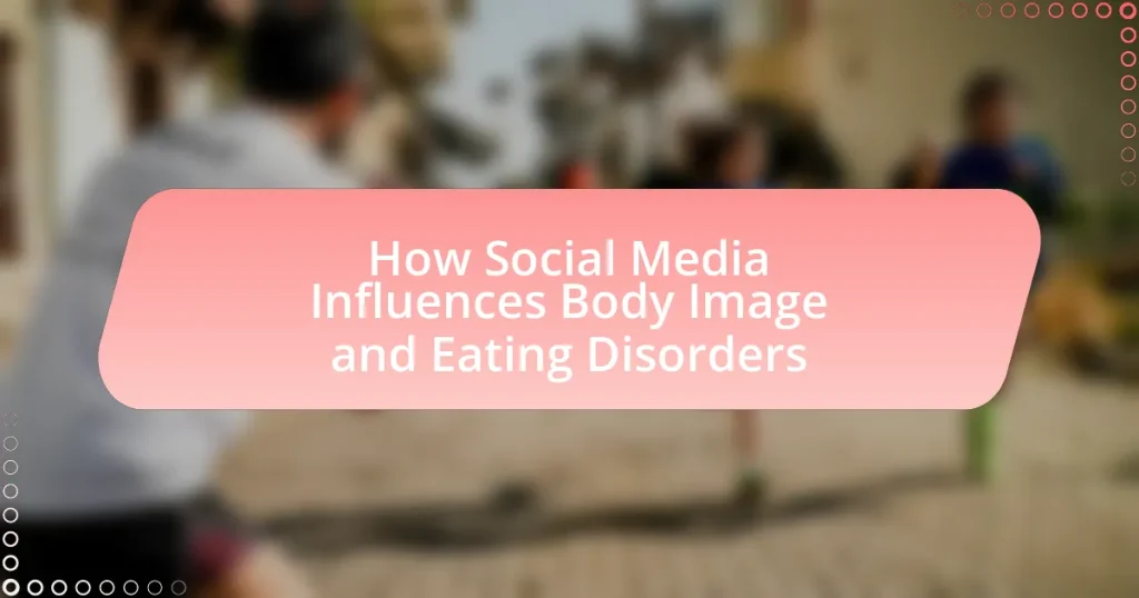How Social Media Influences Body Image and Eating Disorders