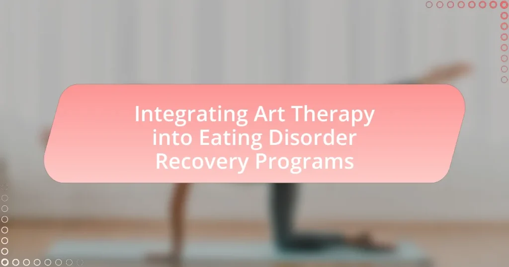 Integrating Art Therapy into Eating Disorder Recovery Programs