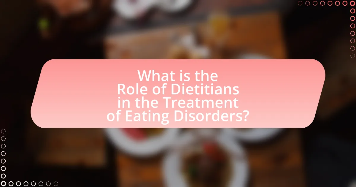 What is the Role of Dietitians in the Treatment of Eating Disorders?